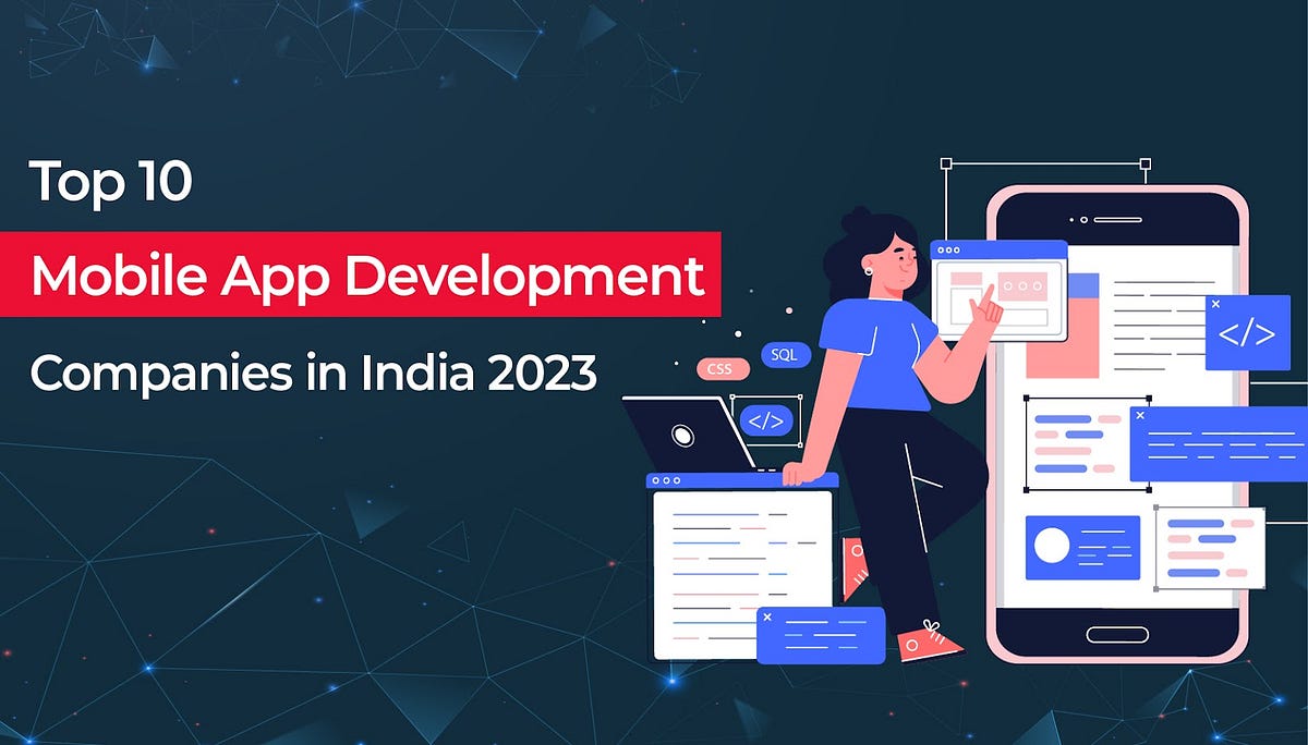 Top 10 Mobile App Development Companies in India 2023 | by Gautam Raturi | Mobile App Circular