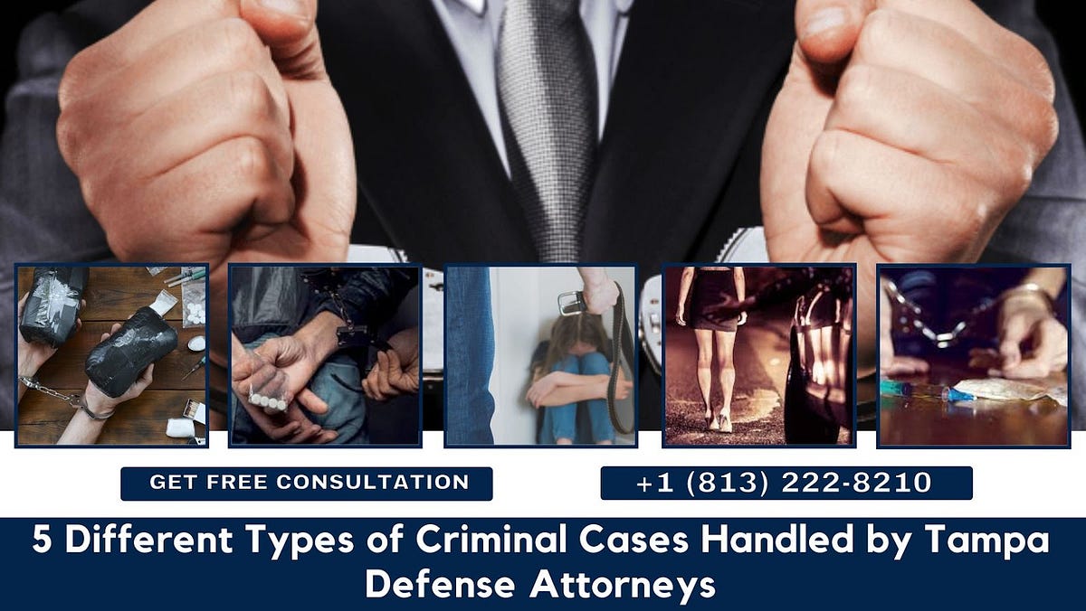 5 Different Types of Criminal Cases Handled by Tampa Defense Attorneys