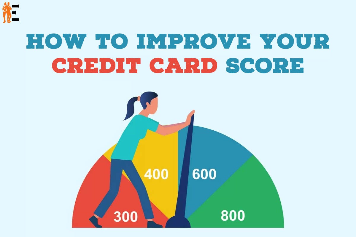 How To Improve Your Credit Card Score? by The Entrepreneur Review Medium