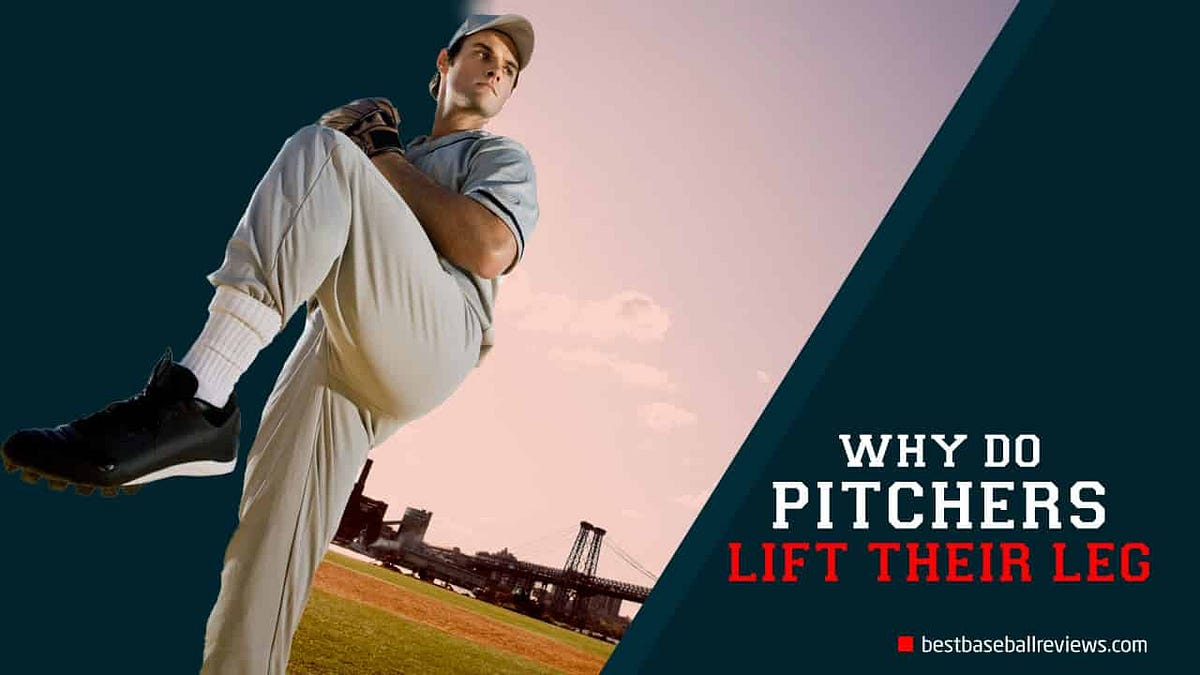 The Real Reason Why Do Pitchers Lift Their Leg? by Best Baseball