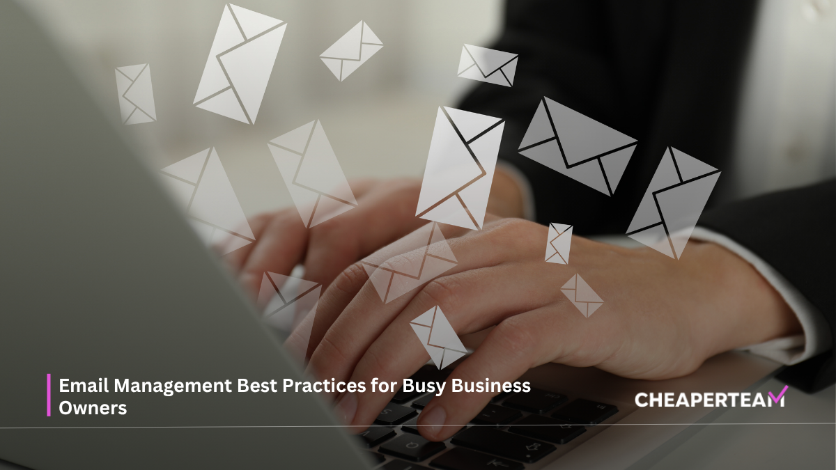 Email Management Best Practices for Busy Business Owners