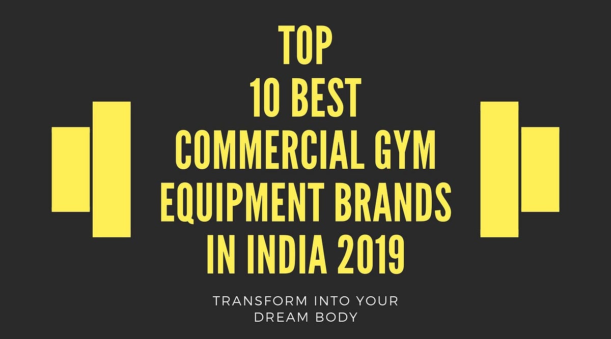  Top 10 Best Commercial Gym Equipment Brands In India 2020 by Komail