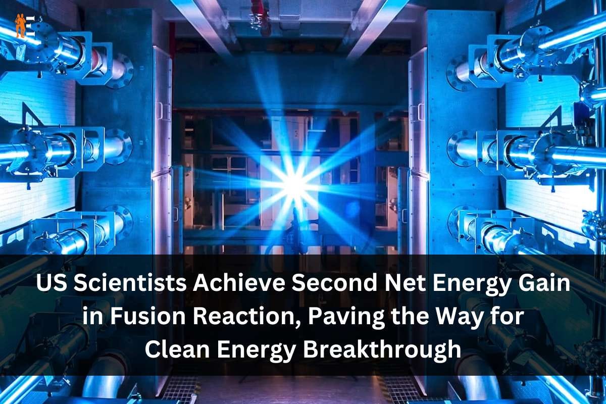 US Scientists Achieve Second Net Energy Gain in Fusion Reaction, Paving