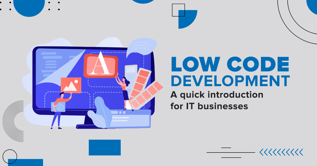 Low code development — A quick introduction for IT businesses | by ...