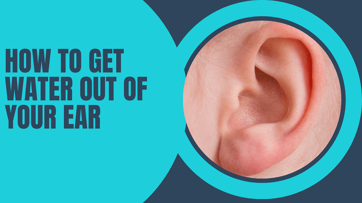 How To Get Water Out Of Your Ear Healthy Hearing by Msudan Medium