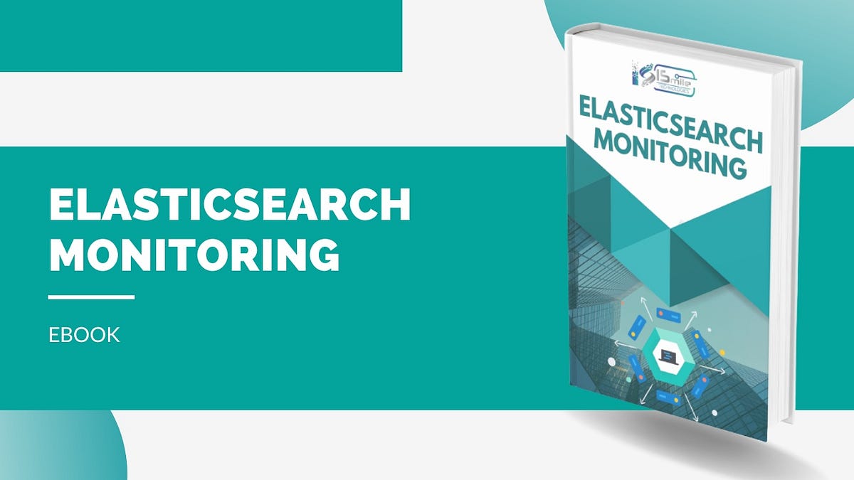Elasticsearch Monitoring ISmile Technologies Medium