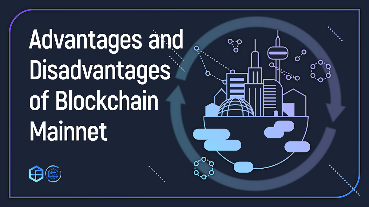 Advantages And Disadvantages Of Blockchain Mainnet | By MEVerse ...