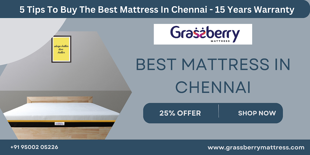 5 Tips To Buy The Best Mattress In Chennai — 15 Years Warranty by