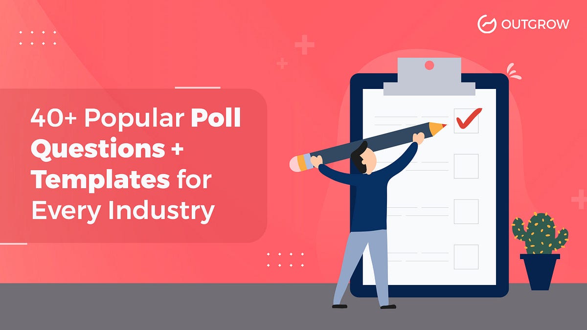 40+ Popular Poll Questions & Templates for Every Industry by Outgrow Medium