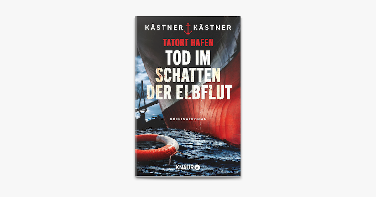 Tatort Hafen — Tod im Schatten der Elbflut — Kästner &amp; Kästner