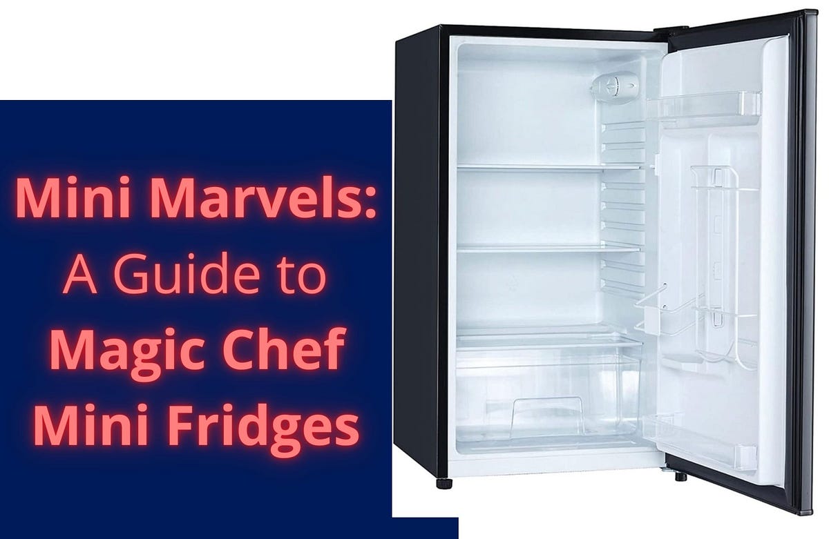 Mini Marvels Unlocking the Magic of Magic Chef Mini Fridges by