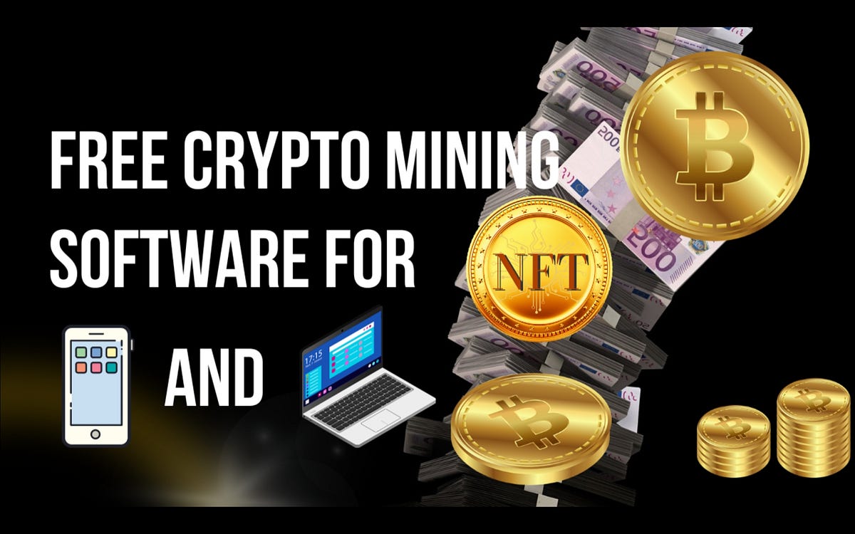 Free Crypto Mining Software: Unleash Your Happy Earning | by Shubham Soni |  Medium