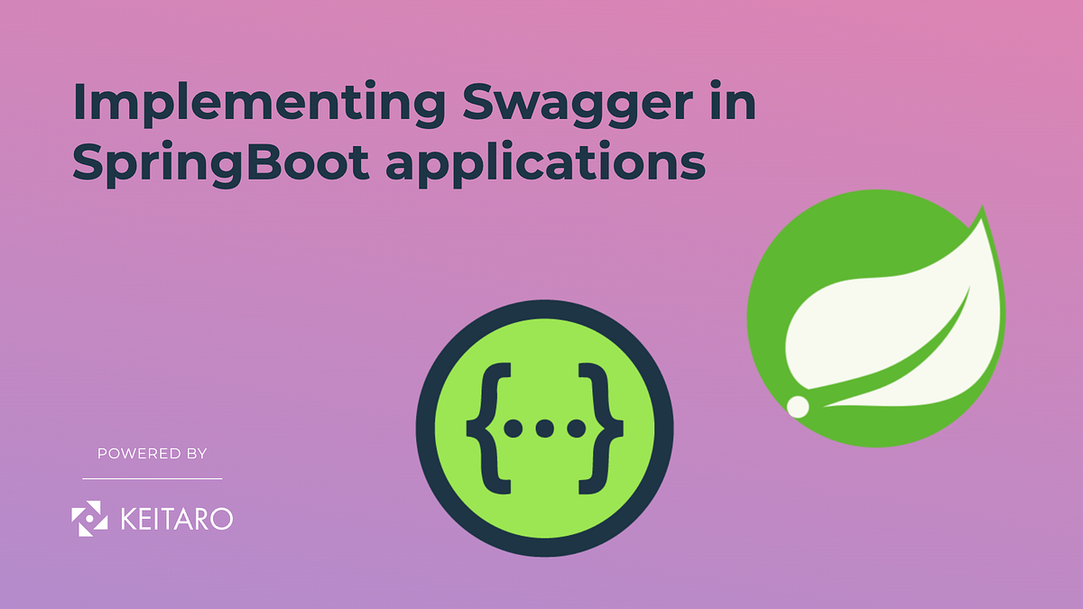 How to Implement Swagger in SpringBoot applications | by Keitaro | Medium