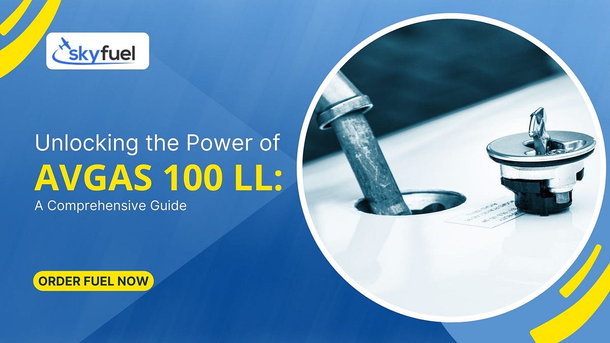 Avgas 100ll Prix Au Litre 2022 Unlocking the Power of AVGAS 100 LL: A Comprehensive Guide | by Skyfuel