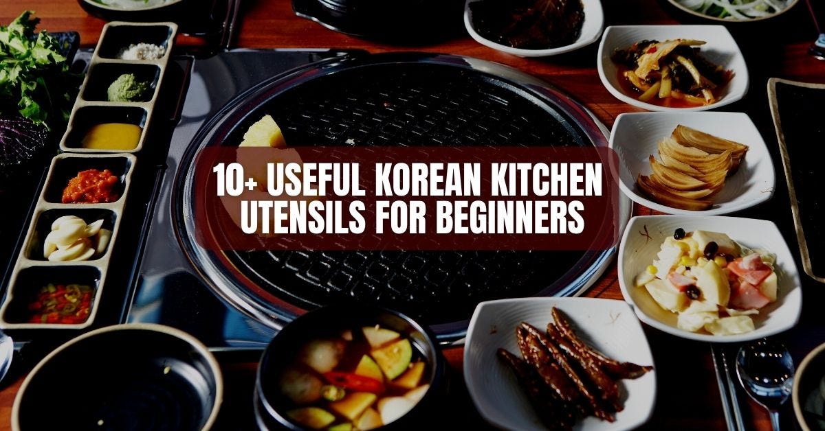 10+ Useful Korean Kitchen Utensils For Beginners, by Ling Learn Languages