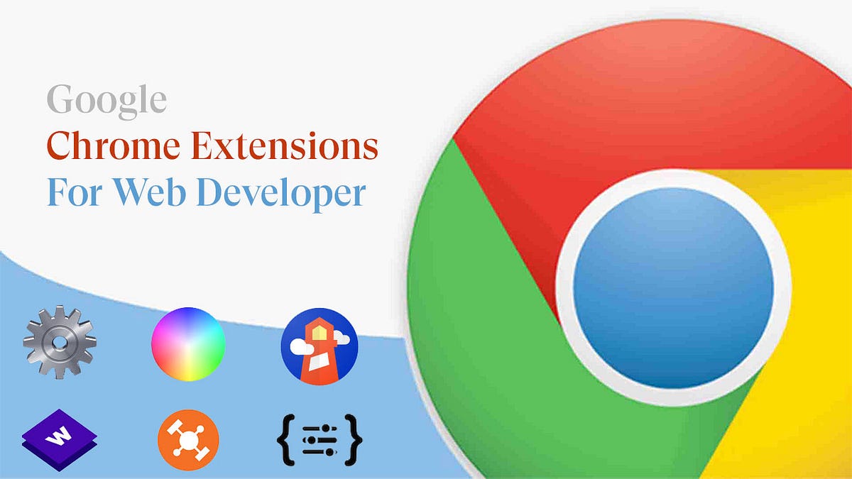 Best Chrome Extensions For  Developer by yildiz Medium