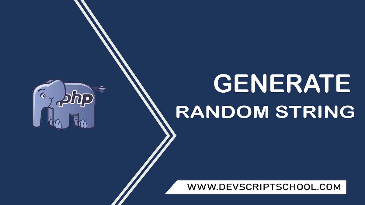 How To Generate Random String In PHP | DevScriptSchool.com | by ...