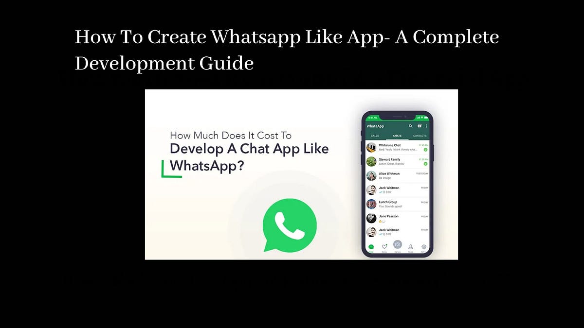 How To Create Whatsapp Like App A Complete Development Guide By