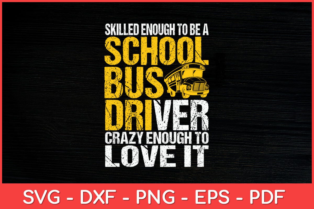 Skilled Enough to Be a School Bus Driver (Unique Print Mockups) by