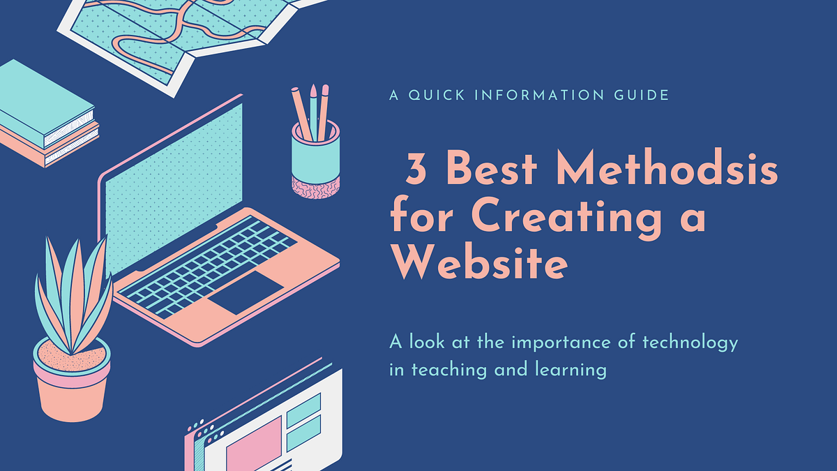 Website Method 3 Best Methods for Creating a Website | by Unews360 | Medium
