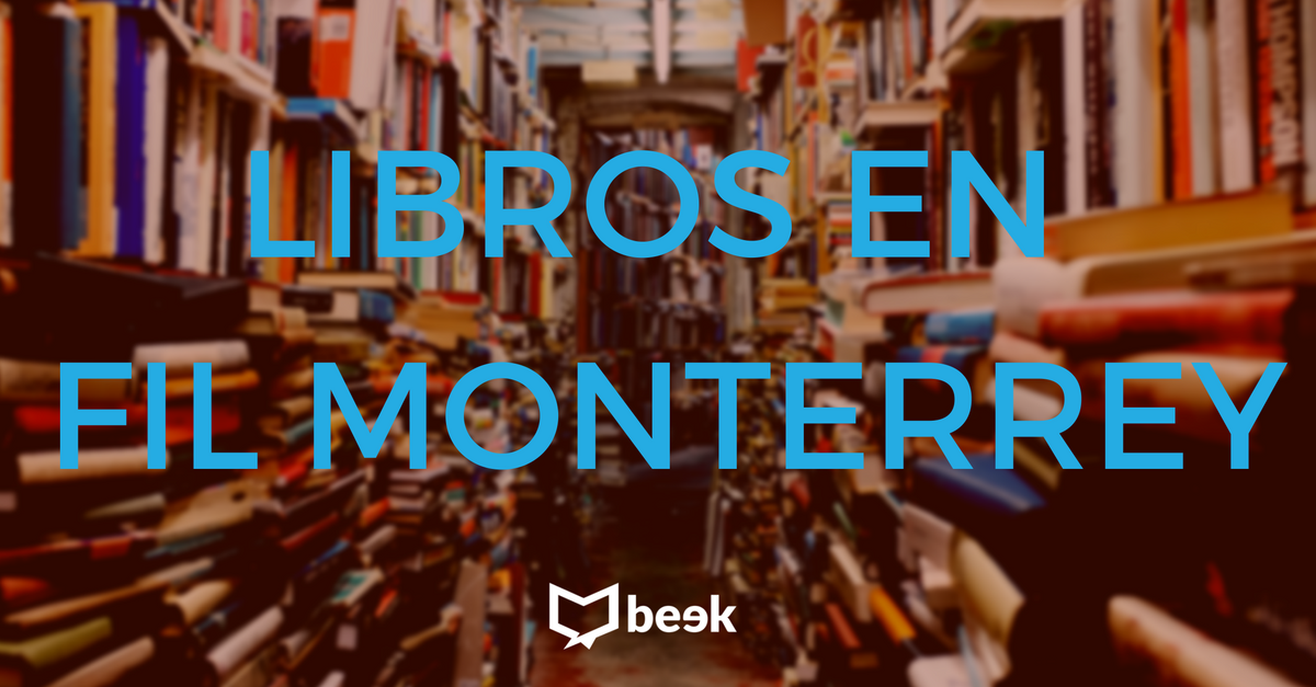 Los mejores libros de la FIL Monterrey, by Pamela Valdés, Beek Blog