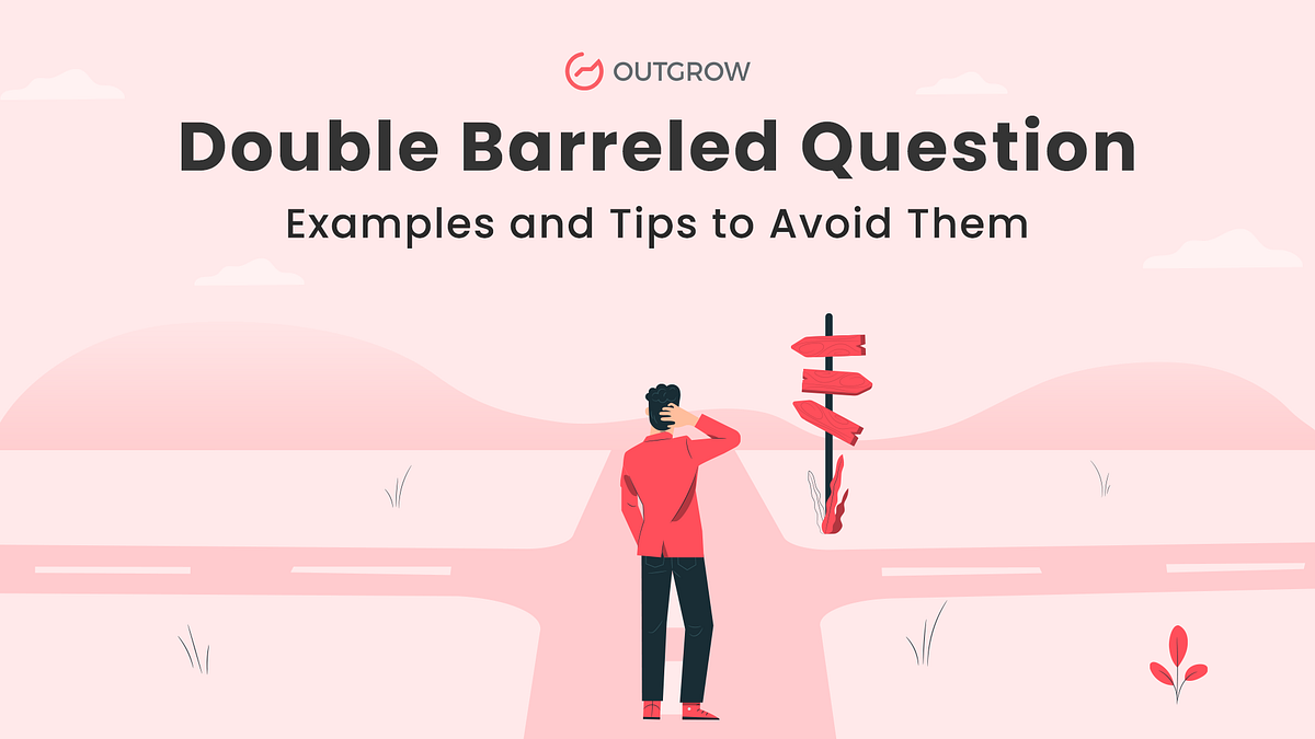 Double Barreled Question Examples and Tips to Avoid Survey Pitfalls
