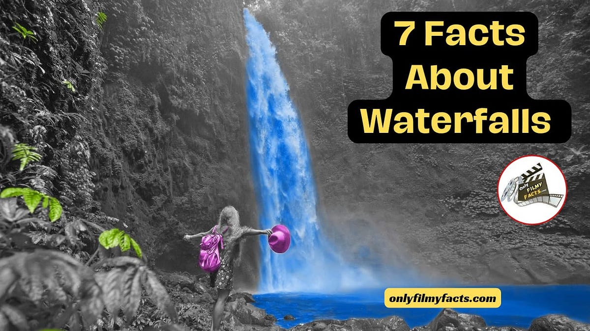 7 Interesting Facts About Waterfalls by Maggi Jun, 2024 Medium