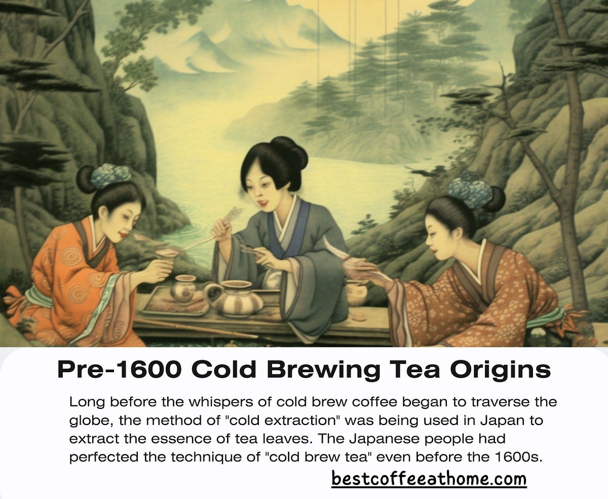 Cold Brew Coffee History. Before the 1600s, the Japanese had… by