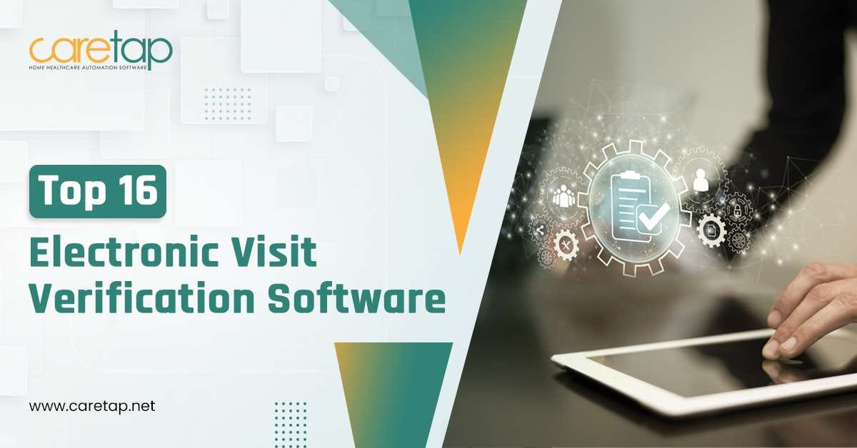 Top 16 Electronic Visit Verification Software