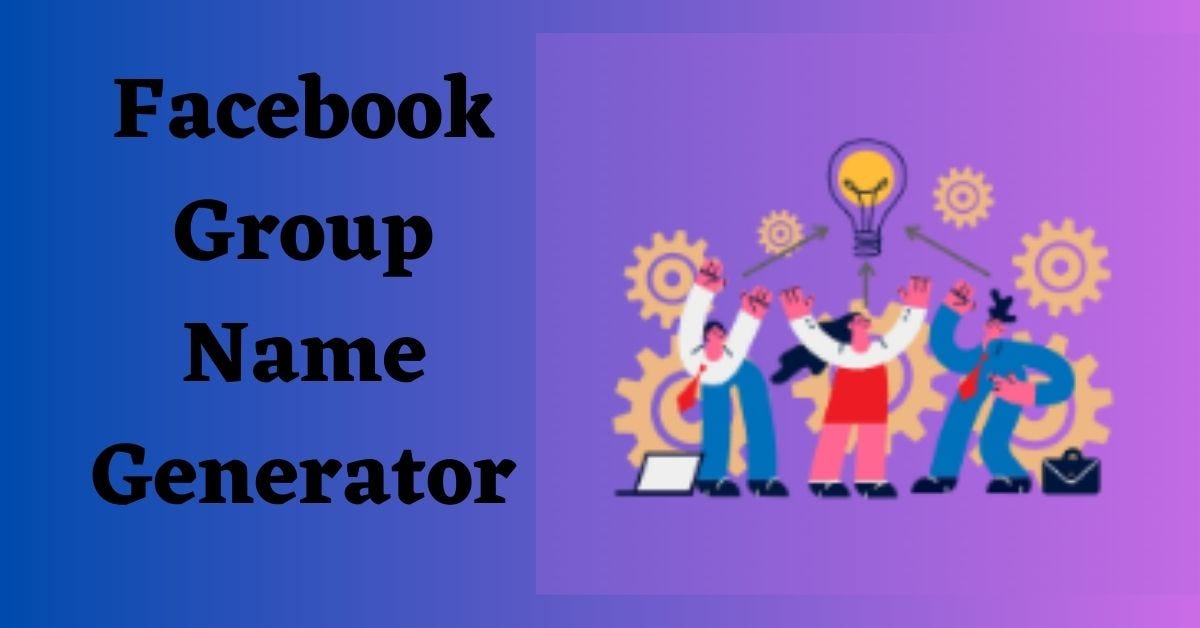 Facebook Group Name Generator Get Creative Name Ideas by Nasib Sarwar