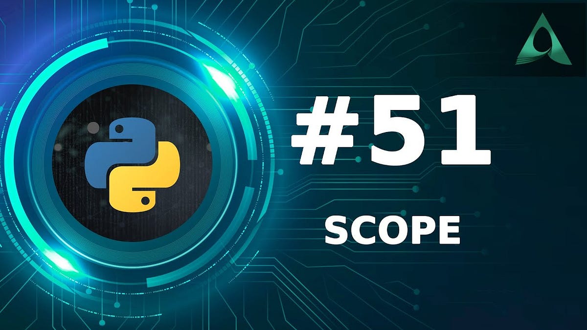 #51 Scope (Python Tutorials) - Arashtad - Medium