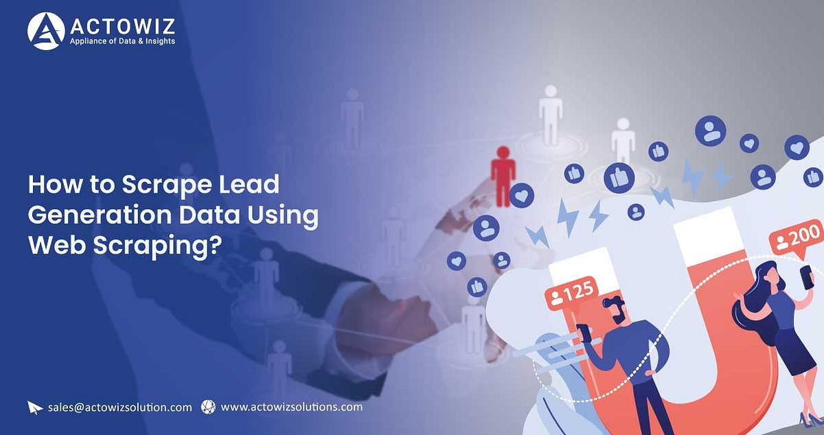 How to Scrape Lead Generation Data Using  Scraping? by Kunal