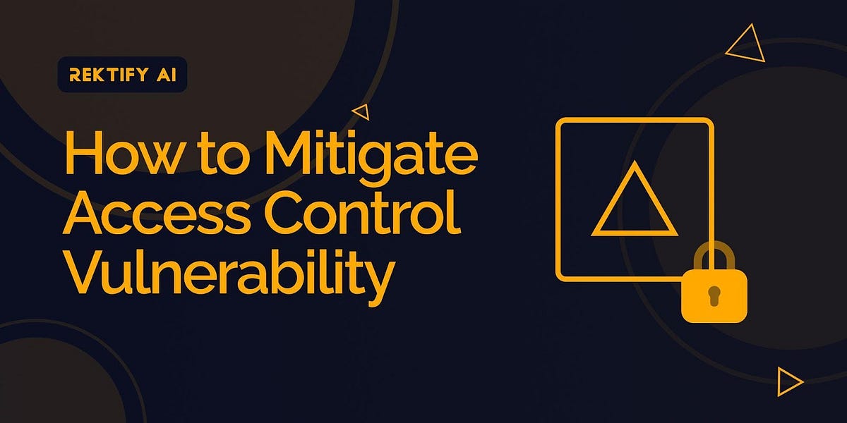 How to Mitigate Access Control Vulnerability by Natachi Nnamaka Rektify AI Oct, 2023 Medium