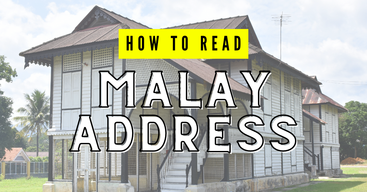 How To Read Malay Addresses The Best Guide In 2021 by Ling Learn