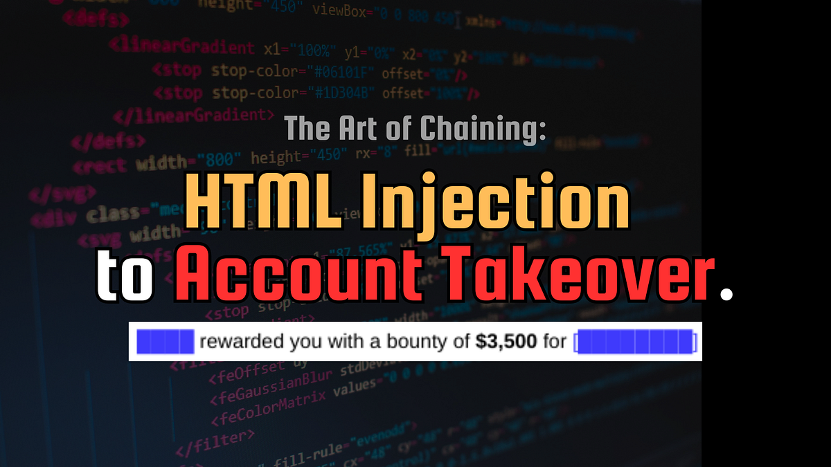 A $3,500-Worth HTML Injection by Abusing CSRF-like | by November Rain ...