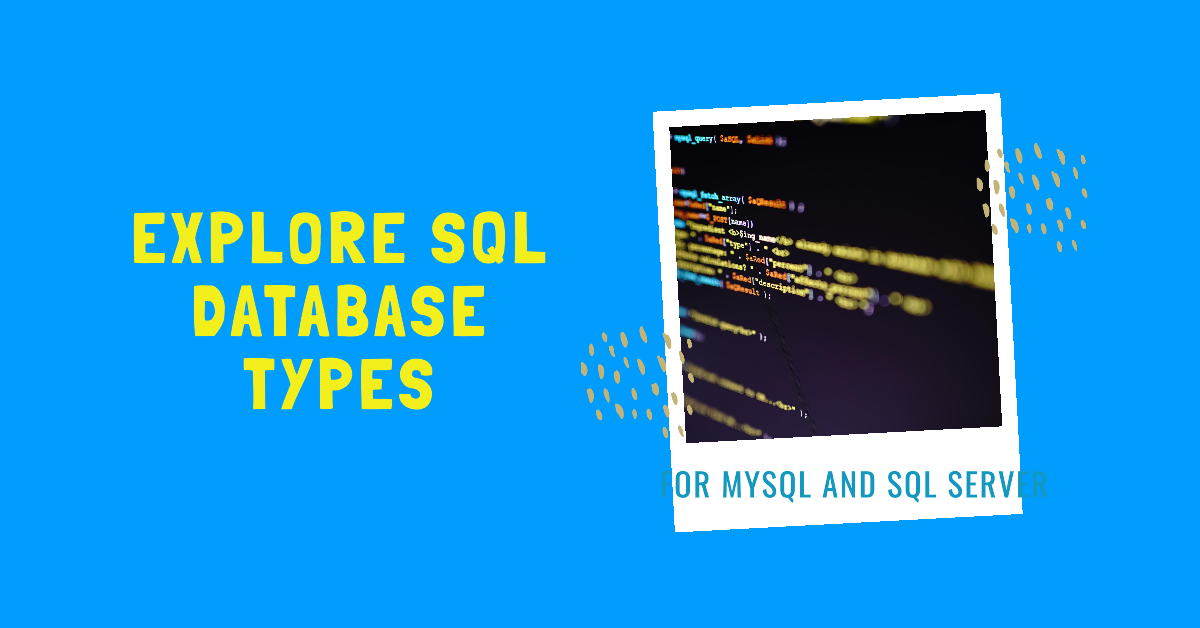 SQL Database Types for MySQL, SQL Server | by Blog Sea | Medium