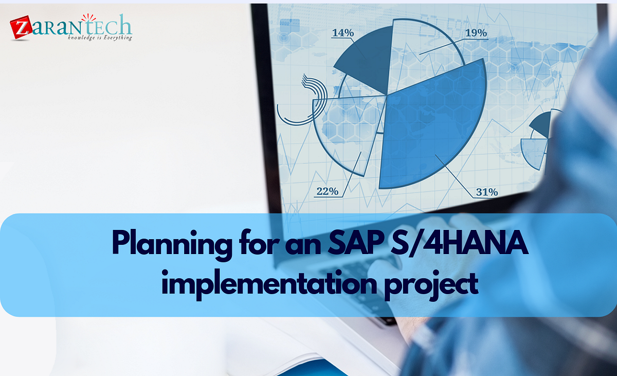 Planning for an SAP S/4HANA implementation project by ZaranTech Medium