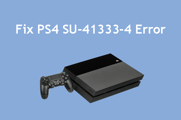 Are You Bothered by PS4 Error WV-33898–1? Here Are 5 Solutions