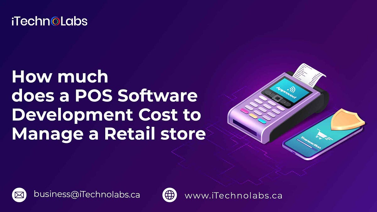 How Much Does A POS Software Development Cost To Manage A Retail Store ...