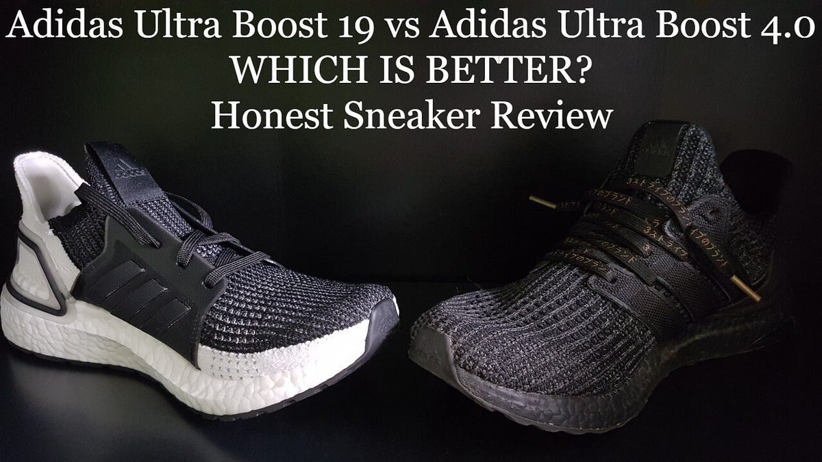 Op de grond Hol kort Adidas Ultra Boost 19 VS Ultra Boost 4.0 — Honest Review | Honest Soles |  by Nigel Ng | Medium