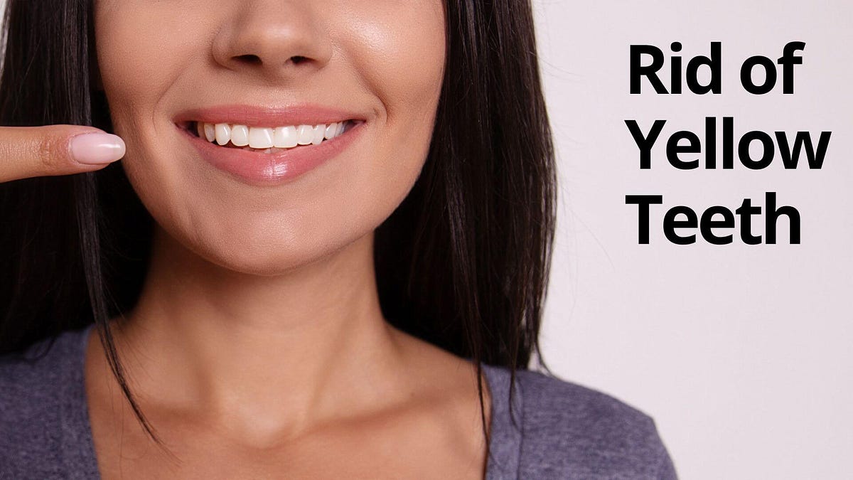 How to Fix Yellow Teeth? Top 7 Secrets Fitazure Medium