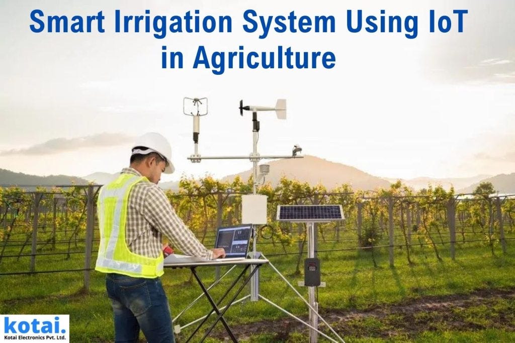 Smart Irrigation System Using IoT In Agriculture. | by Kotai Electronics  Pvt. Ltd. | Medium
