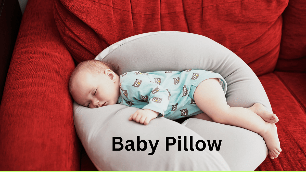 The Importance of Choosing the Right Baby Pillow by Aneebaarzoo Medium