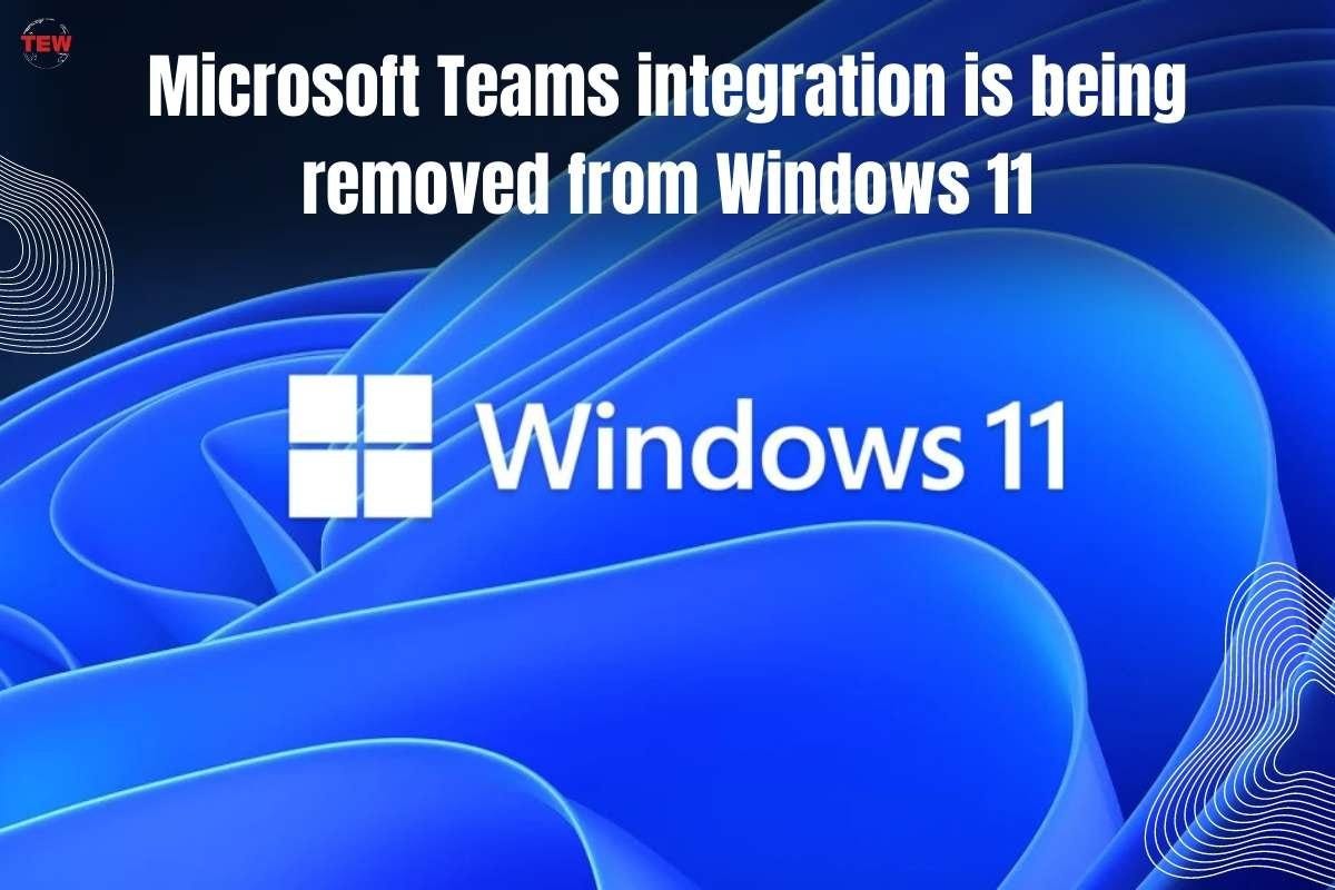 Microsoft Teams Integration Is Being Removed From Windows 11 By Tew microsoft-teams-integration-is-being-removed-from-windows-11-by-tew