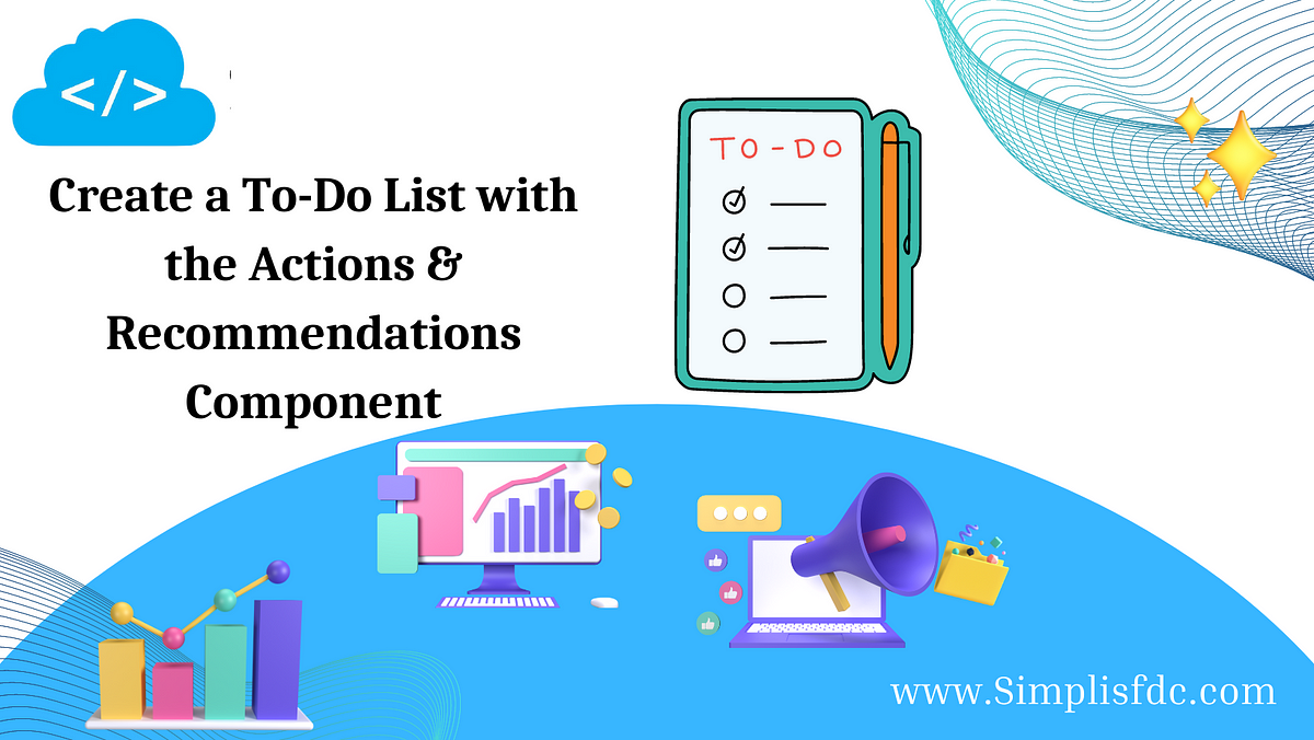 Actions & Recommendations Component To-Do List | by SimpliSFDC | Medium