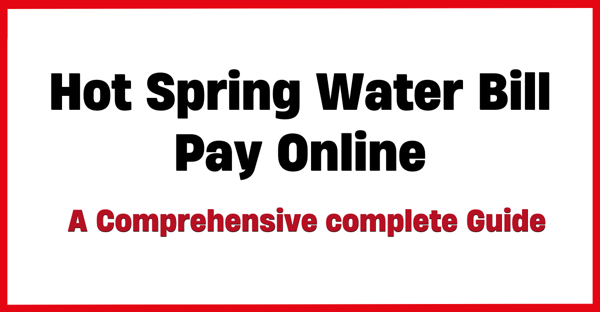 Hot Spring Water Bill Pay Online. Online Payment Center by