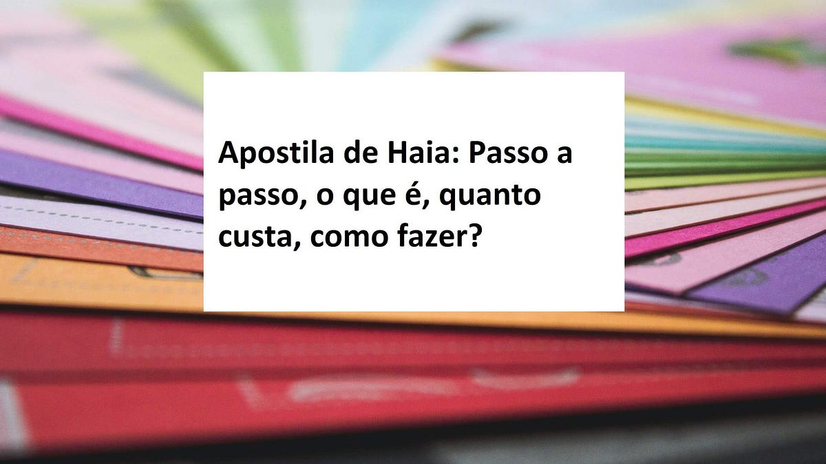 Apostila De Haia → 【como Fazer De Forma Fácil】 By Documentos E