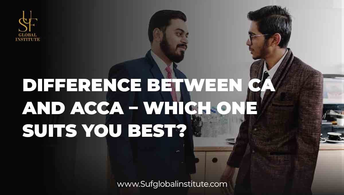 Difference Between CA and ACCA — Which One Suits You Best?