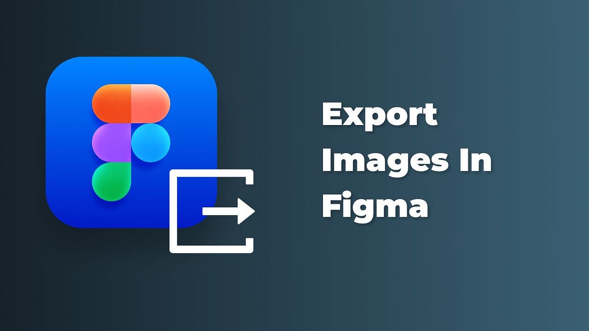 How to export images in Figma. In Figma you can export any image layer… |  by Raouf Belakhdar | Medium