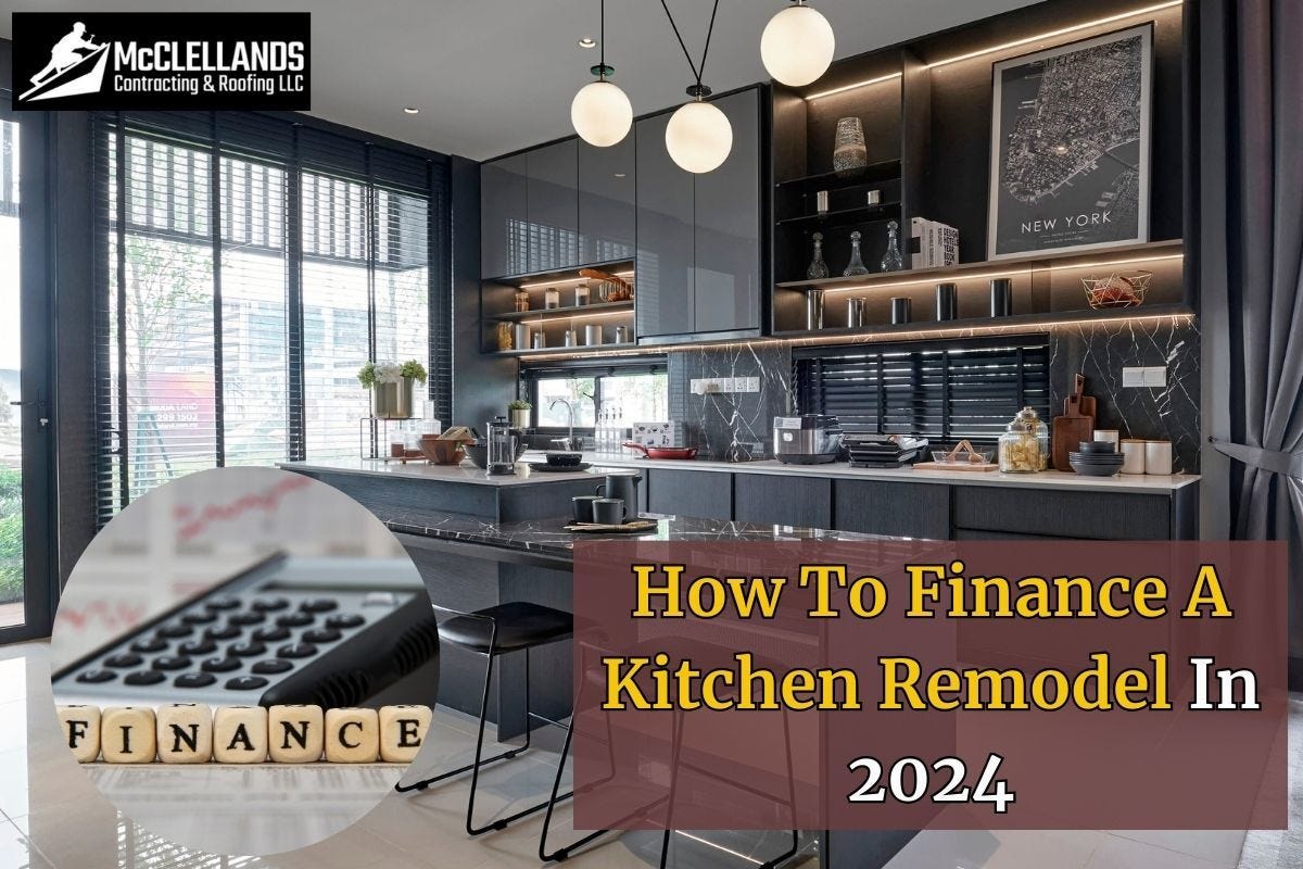 HOW TO FINANCE A KITCHEN REMODEL IN 2024: THE BEST OPTIONS ...